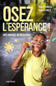 COUVERTURE DU LIVRE OSEZ L'ESPERANCE de Matthieu Dauchez