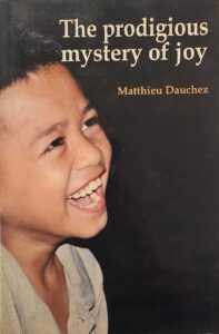 Traduction en anglais du livre Le prodigieux mystère de la joie de Matthieu Dauchez