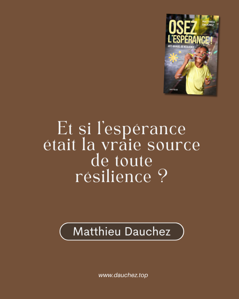 Osez l'espérance Matthieu Dauchez - citations 5